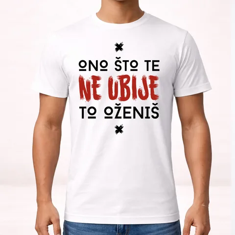 Оно што те не убије то ожениш - Мајица
