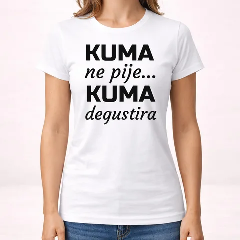 Kuma ne pije, kuma degustira - Majica - Ženska – proizvod sa printom