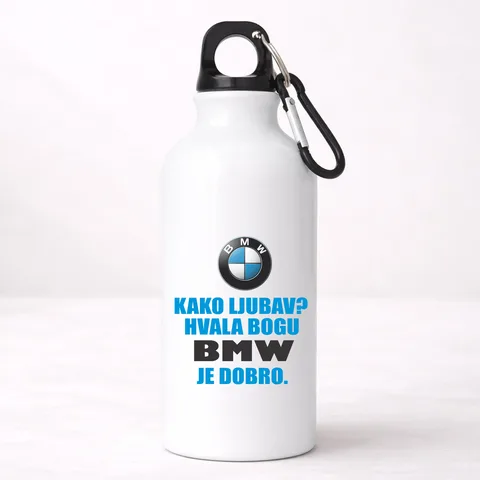 Kako ljubav? Hvala bogu BMW je dobro - Aluminijumska boca – proizvod sa printom