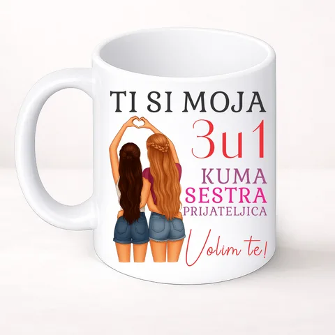 Ти си моја 3u1 кума сестра пријатељица - Шоља Цлассиц