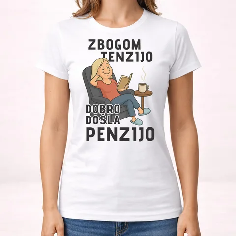 Zbogom tenzijo dobro došla penzijo 1 - Majica - Ženska