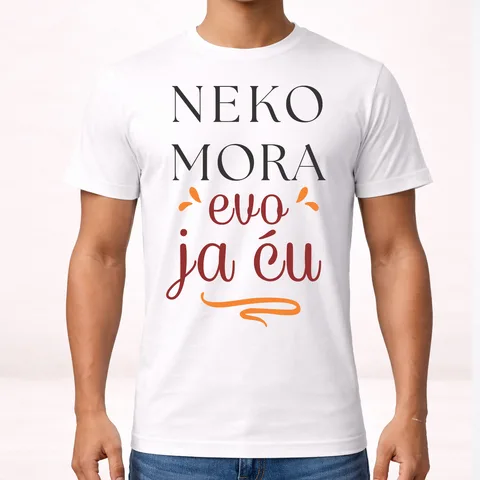 Неко мора ево ја цу - Мајица