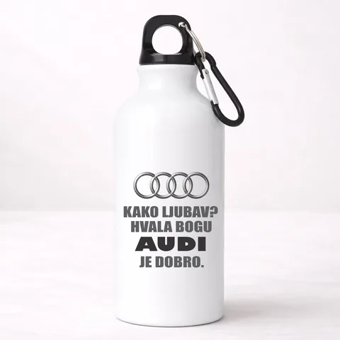 Kako ljubav? Hvala bogu AUDI je dobro - Aluminijumska boca – proizvod sa printom