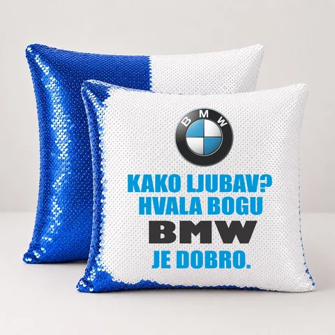 Kako ljubav? Hvala bogu BMW je dobro - Jastuk magični – proizvod sa printom