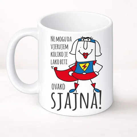 Не могу да вјерујем колико је лако бити сјајна - Шоља Цлассиц