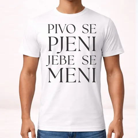Pivo se pjeni jebe se meni - Majica