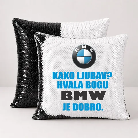 Kako ljubav? Hvala bogu BMW je dobro - Jastuk magični – proizvod sa printom