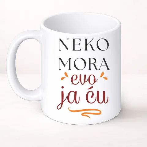 Неко мора ево ја цу - Шоља Цлассиц