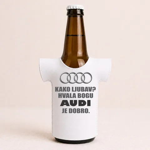 Kako ljubav? Hvala bogu AUDI je dobro - Majica za flaše – proizvod sa printom