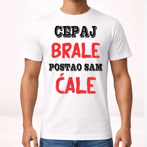 Cepaj brale postao sam ćale 3 - Majica
