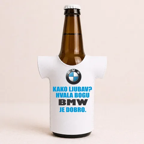 Kako ljubav? Hvala bogu BMW je dobro - Majica za flaše – proizvod sa printom