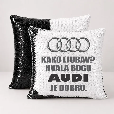 Kako ljubav? Hvala bogu AUDI je dobro - Jastuk magični – proizvod sa printom