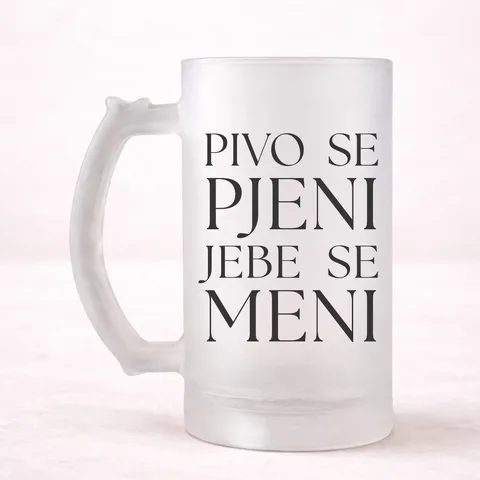 Пиво се пјени јебе се мени - Кригла