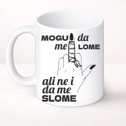 Могу да ме ломе али не и да ме сломе - Шоља Цлассиц