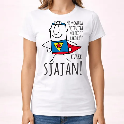 Ne mogu da vjerujem koliko je lako biti sjajan - Majica - Ženska