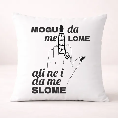 Могу да ме ломе али не и да ме сломе - Јастук