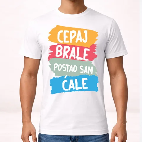 Cepaj brale postao sam ćale 2 - Majica