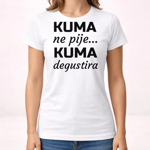 Kuma ne pije, kuma degustira - Majica - Ženska