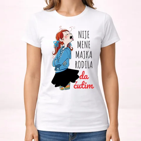 Nije mene majka rodila da ćutim - Majica - Ženska