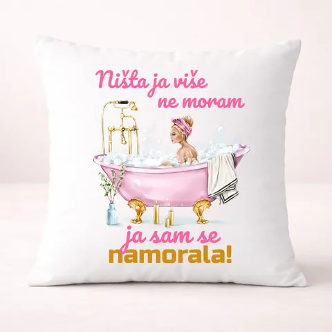 Ниста ја више не морам ја сам се наморала - Јастук