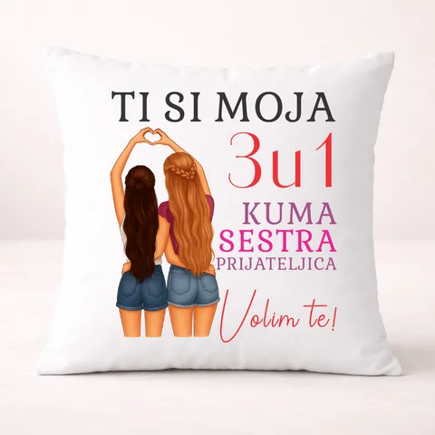 Ти си моја 3u1 кума сестра пријатељица - Јастук