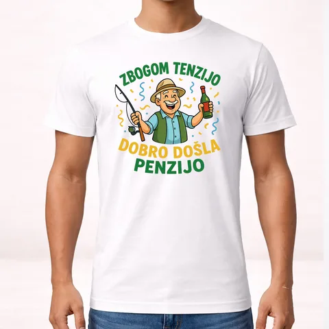 Zbogom tenzijo dobro došla penzijo 3 - Majica