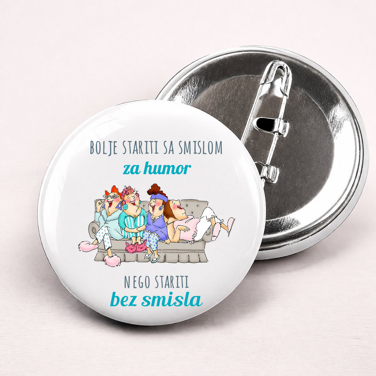 Bolje stariti sa smislom za humor nego bez smisla - Bedževi – prikaz proizvoda sa printom