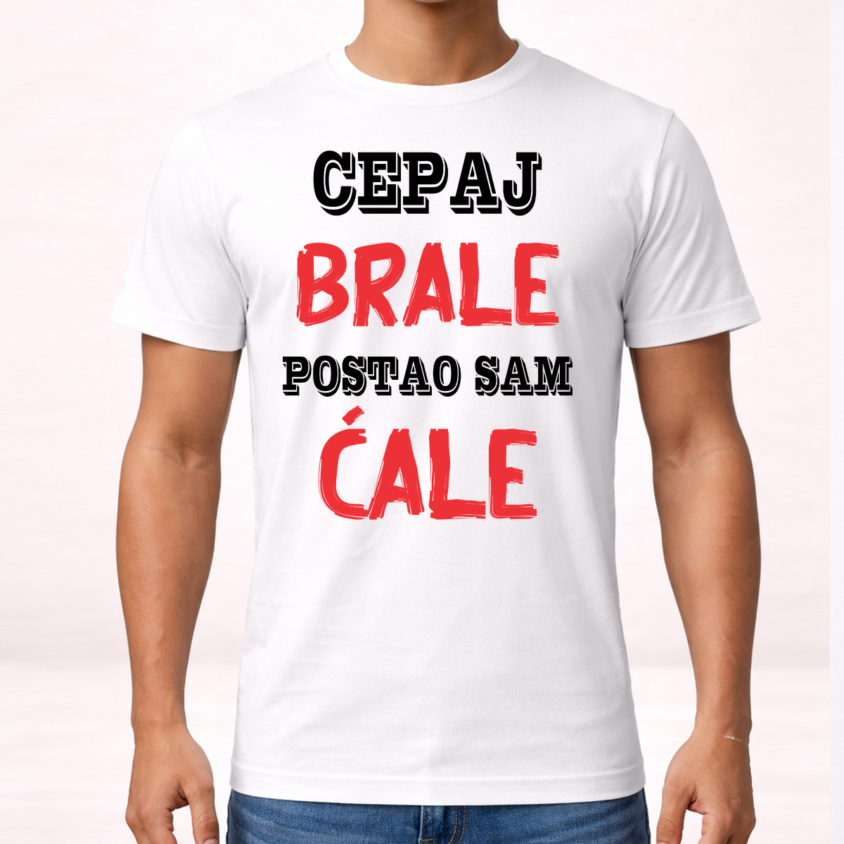 Cepaj brale postao sam ćale 3 - Majica – prikaz proizvoda sa printom