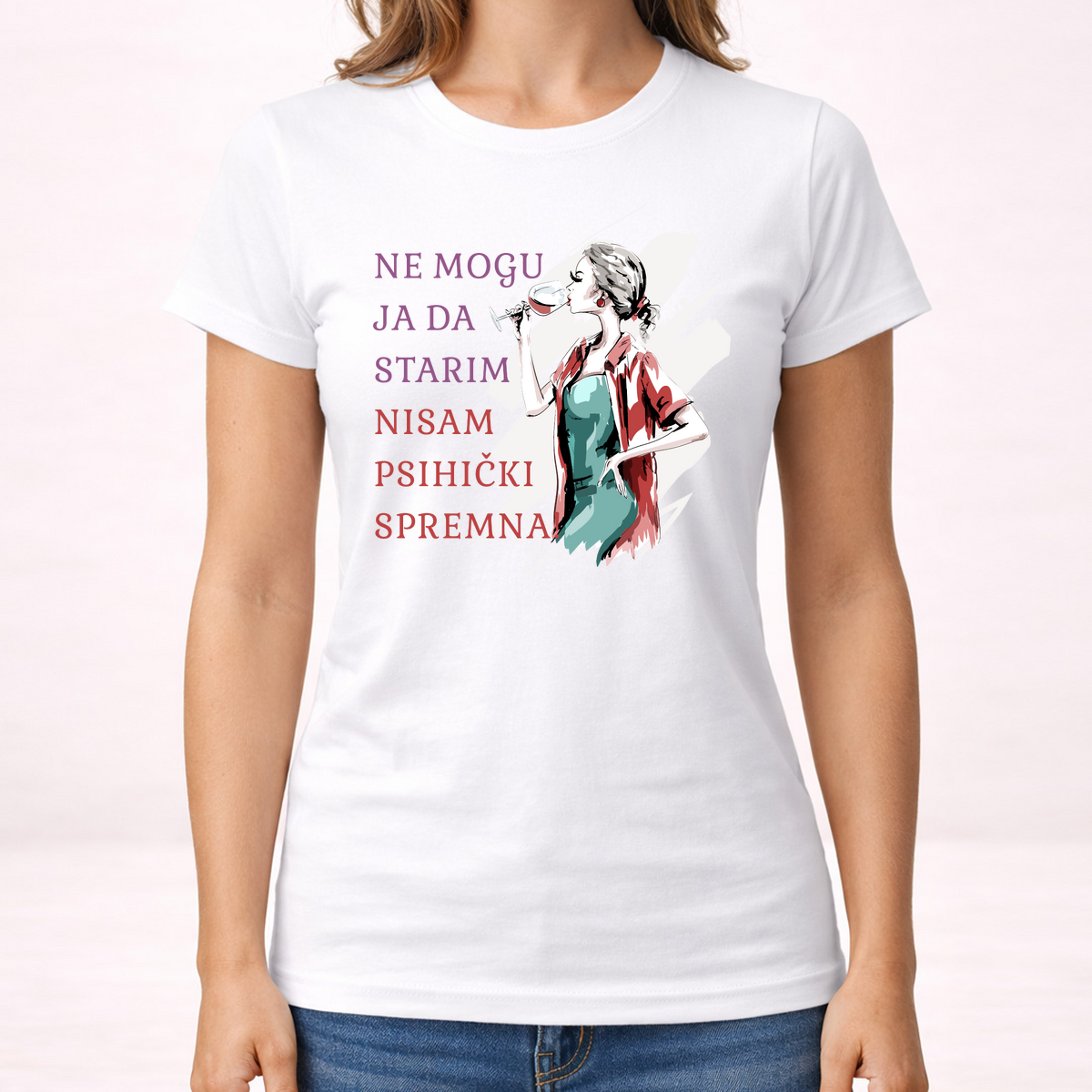 Ne mogu ja da starim nisam psihicki spremna - Majica - Ženska – prikaz proizvoda sa printom