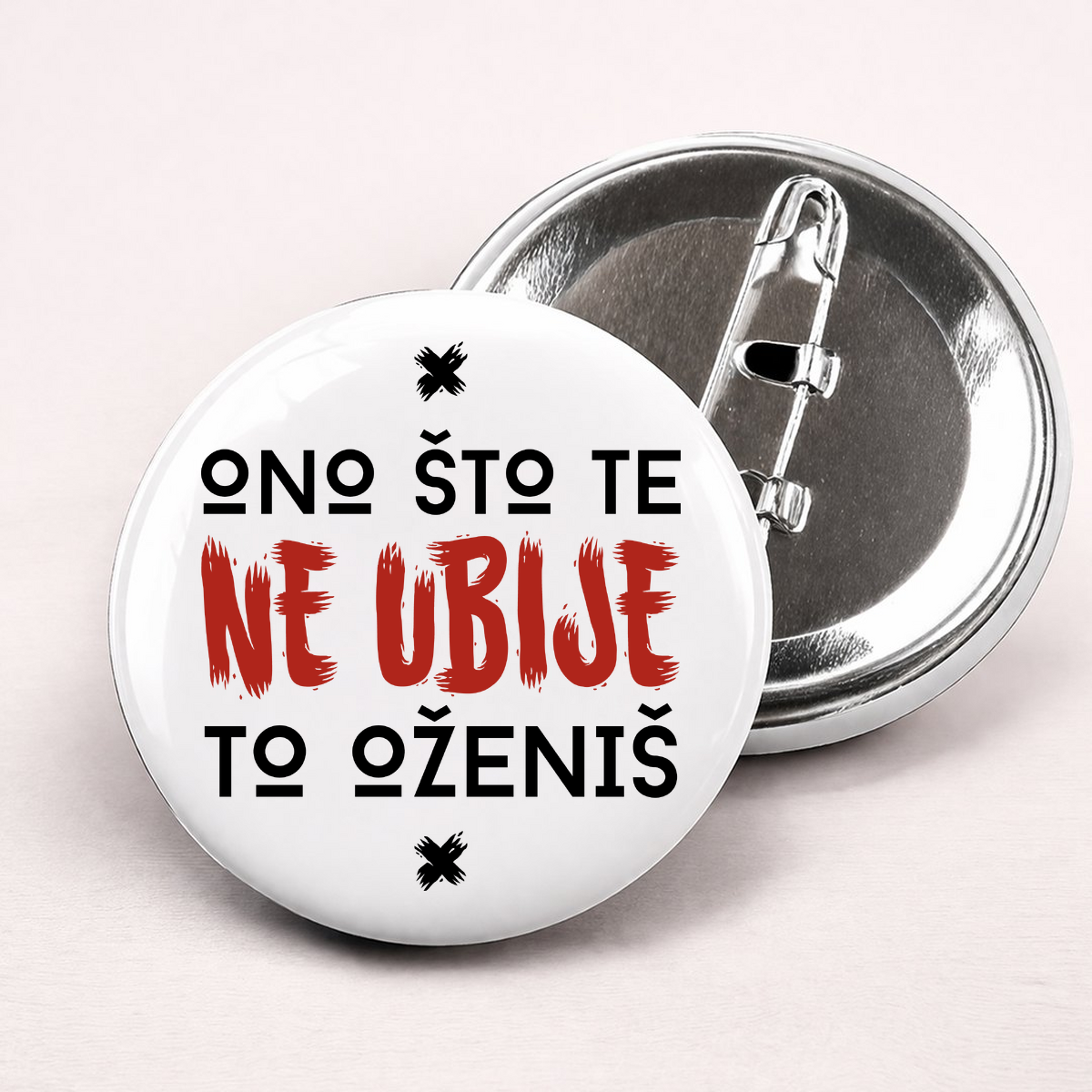 Ono što te ne ubije to oženiš - Bedževi – prikaz proizvoda sa printom