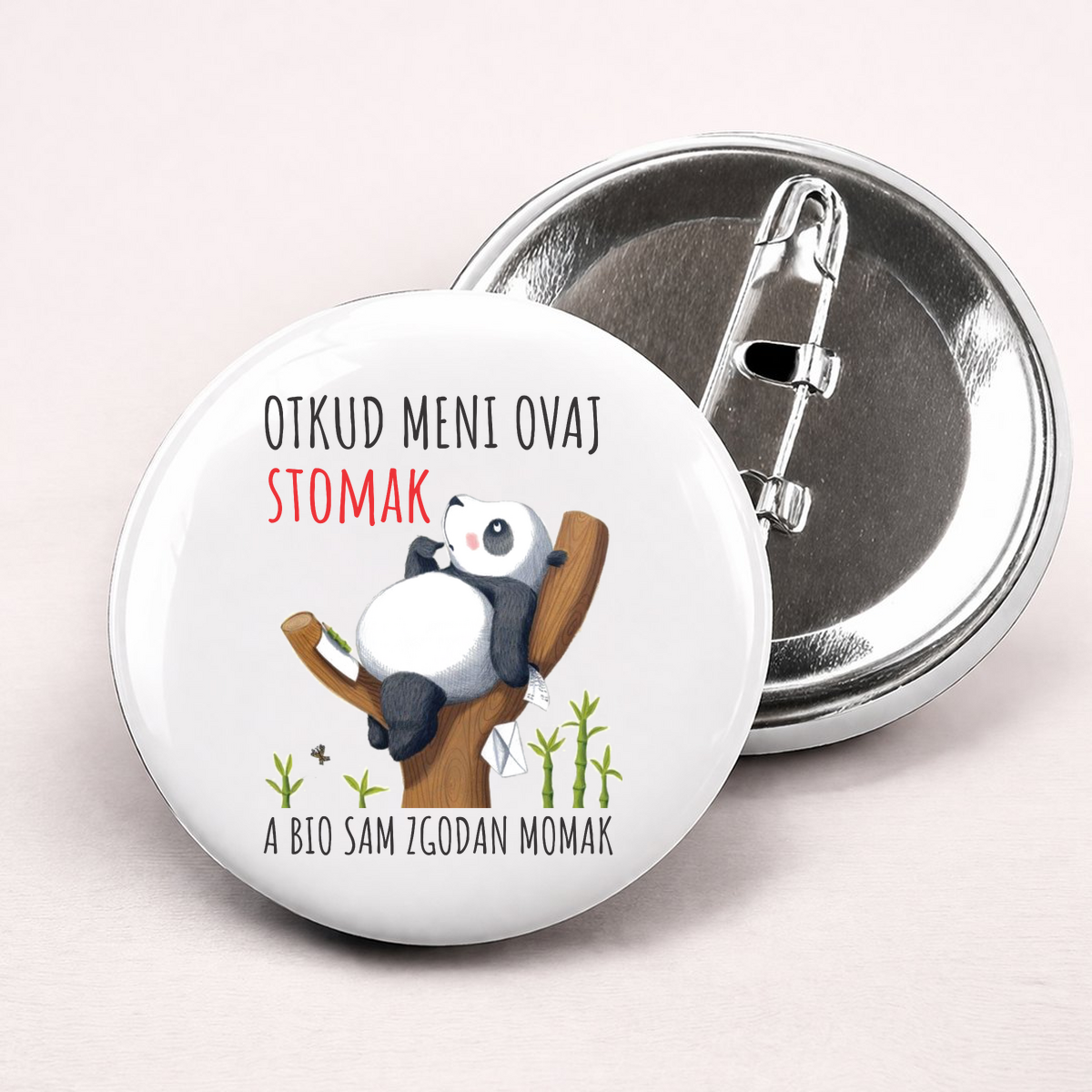 Otkud meni ovaj stomak a bio sam zgodan momak - Bedževi – prikaz proizvoda sa printom