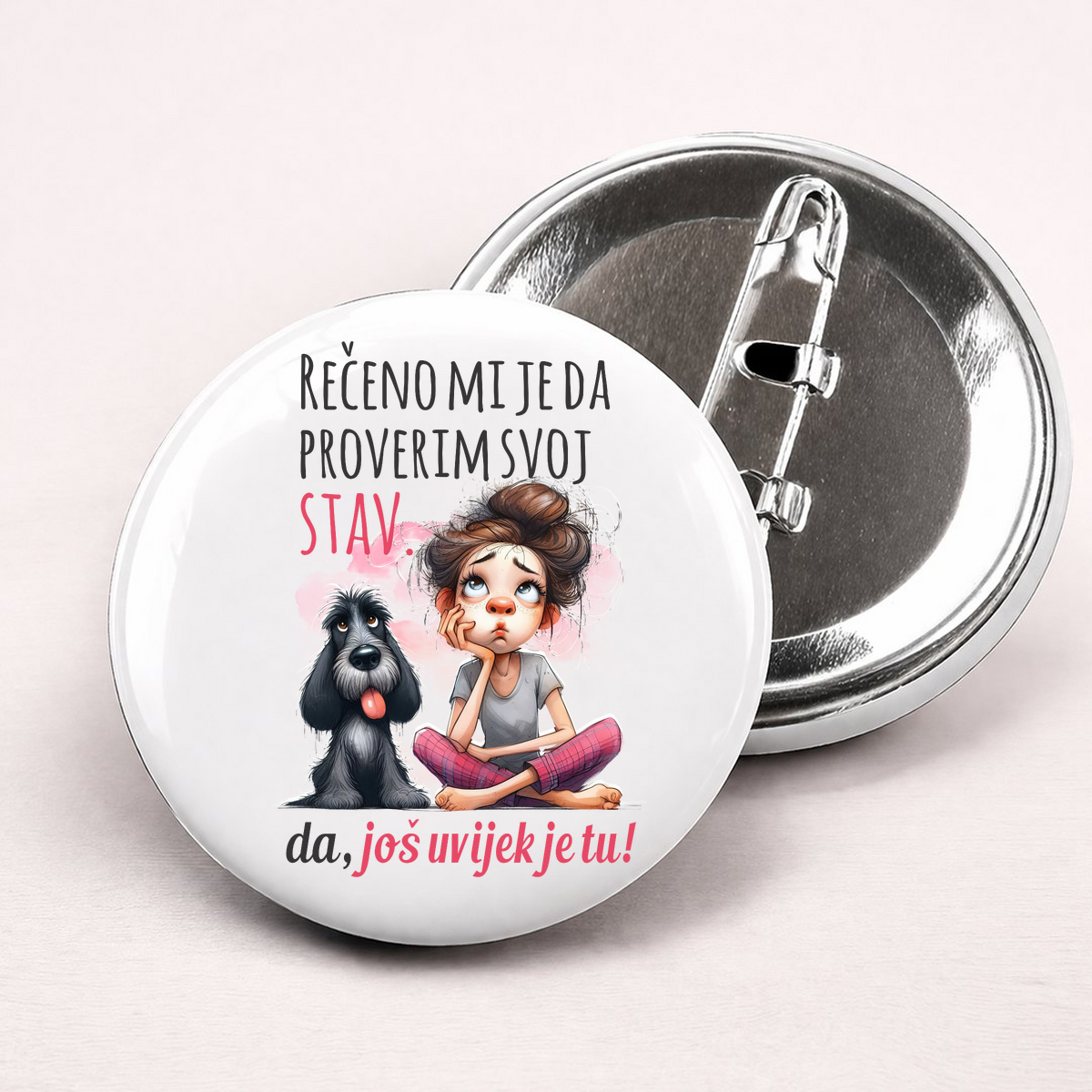 Rečeno mi je da promenim svoj stav - Bedževi – prikaz proizvoda sa printom