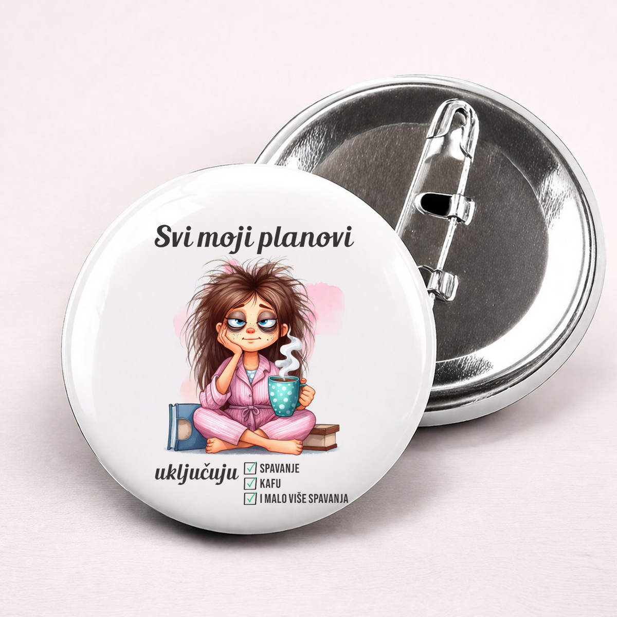 Svi moji planovi ukljucuju spavanje kafu - Bedževi – prikaz proizvoda sa printom