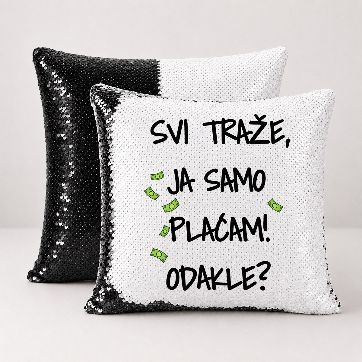 Svi traze ja samo placam dokle - Jastuk magični – prikaz proizvoda sa printom