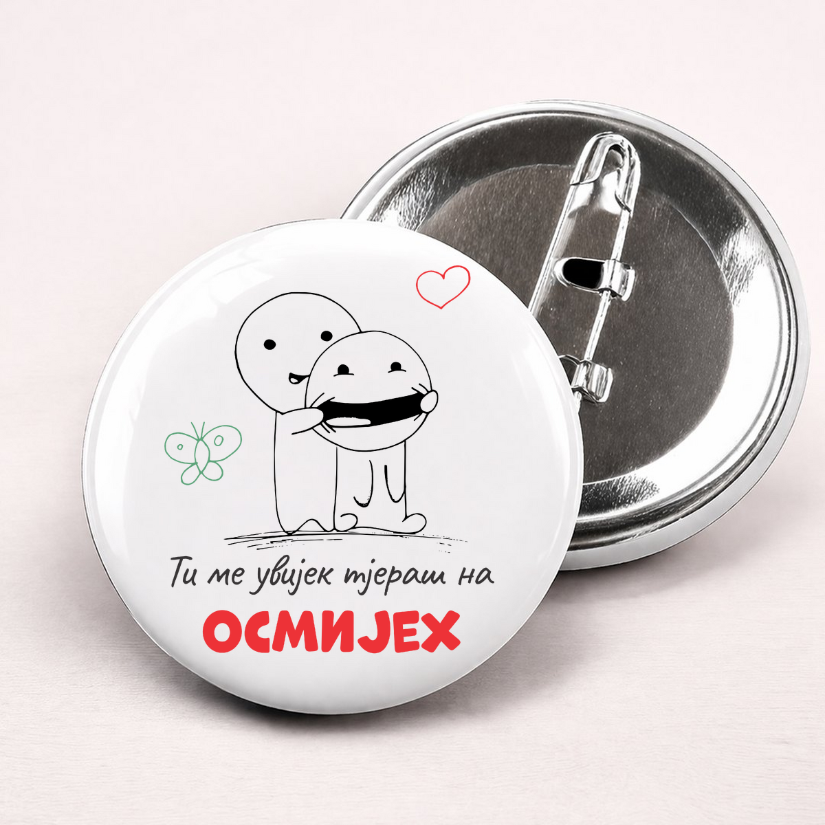 Ti me uvijek tjeraš na osmijeh 2 - Bedževi – prikaz proizvoda sa printom